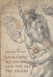 Leonardo, Michelangelo, and the Art of the Figure