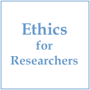Ethics for Researchers