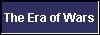  The Era of Wars 