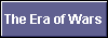  The Era of Wars 