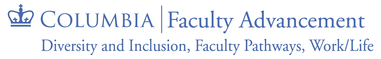 Columbia Faculty Advancement Diversity and Inclusion, Faculty Pathways, Work life